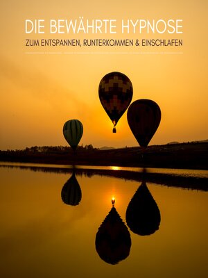 cover image of Die bewährte Hypnose zum Entspannen, Runterkommen & Einschlafen